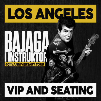 Bajaga i Instruktori by Backstage 54 Los Angeles VIP